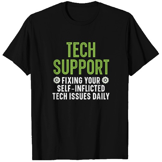 Tech Support Fixing Your Tech Issues Daily T Shirts