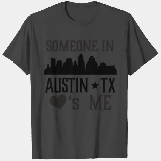 Austin Texas Someone Loves Me T Shirts