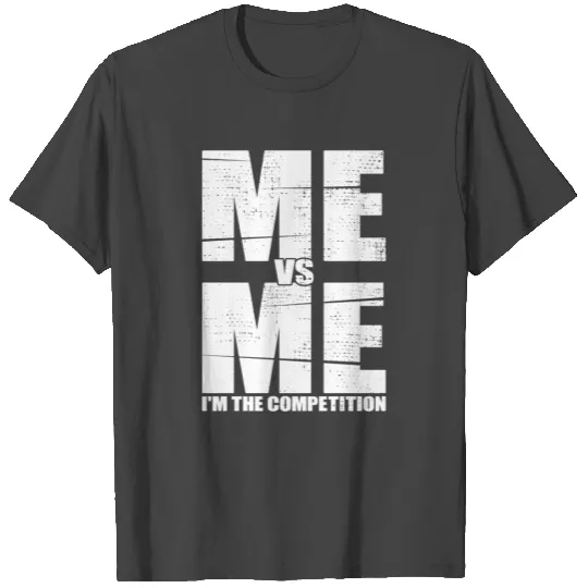 Me vs Me I'm The Competition Mindset Business T Shirts