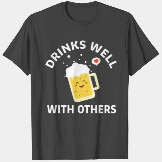 Drinks Well With Others Funny Drinking T Shirts