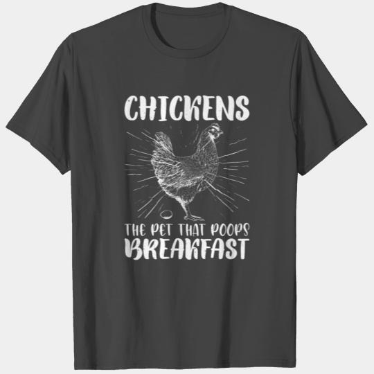 Chickens, The Pet That Poops Breakfast 3 T Shirts