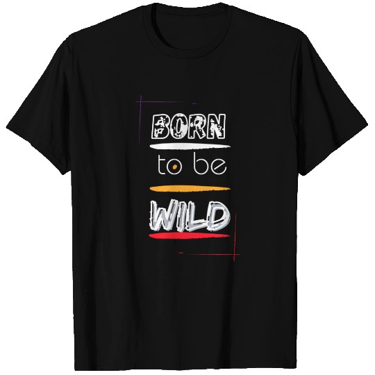 Born to Be Wild Men Clothes T Shirts