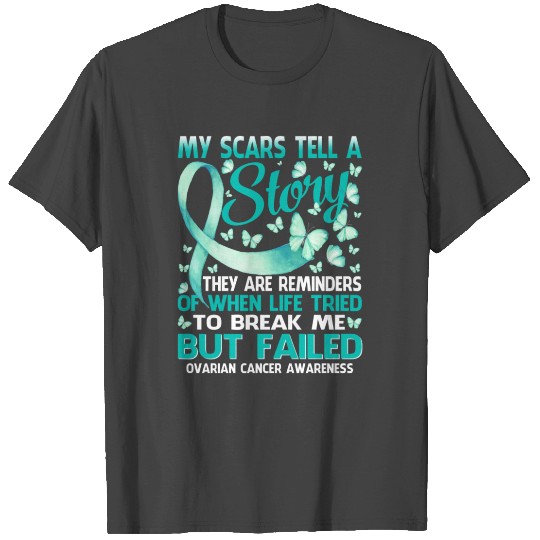 My Scars Tell Story Ovarian Cancer T Shirts