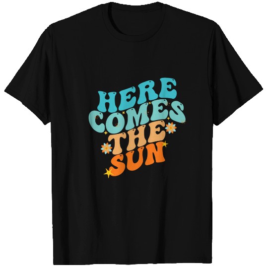 Here Comes The Sun Funny T Shirts