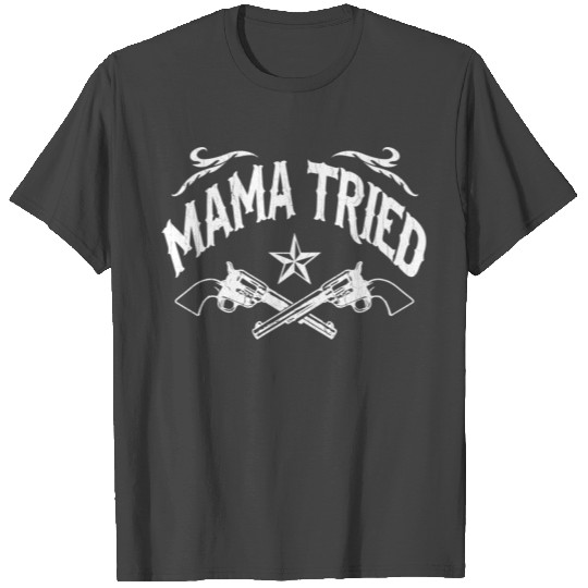 Mama Tried vintage distressed look T Shirts