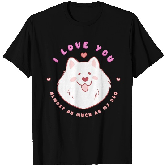 I Love You Valentine s Day For Samoyed Lovers T Shirts