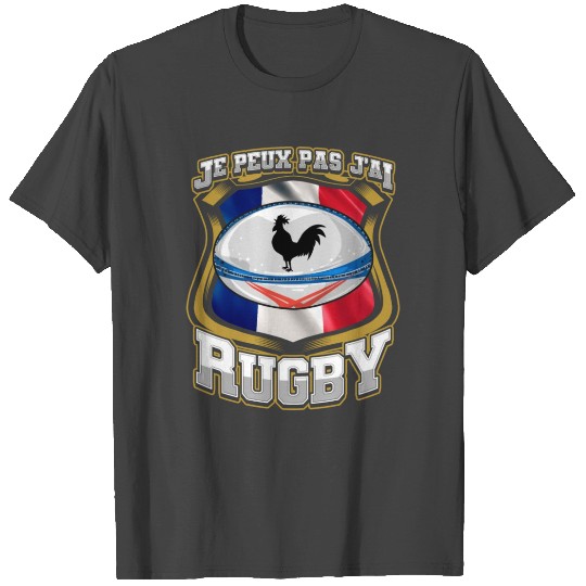 Je Peux Pas J ai Rugby France Rugby T Shirts
