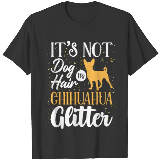 It s Not Dog Hair It s Chihuahua Glitter Funny T Shirts