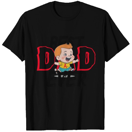 Best dad ever T Shirts