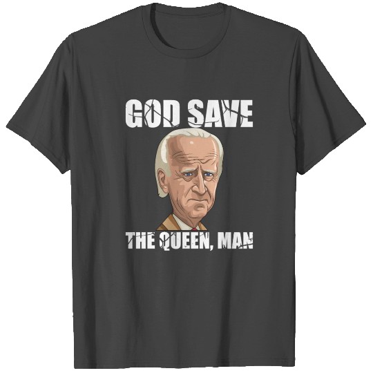 God save the Queen, Man Funny Joe Biden T Shirts
