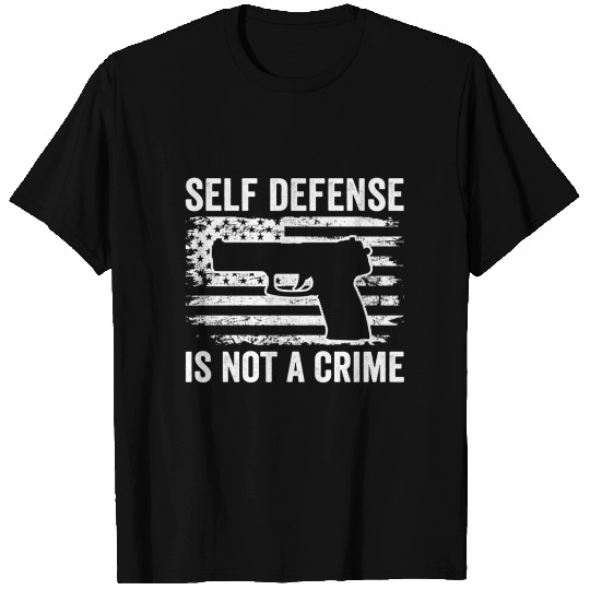 Self Defense Is Not A Crime Pro Gun 2Nd Amendment T Shirts