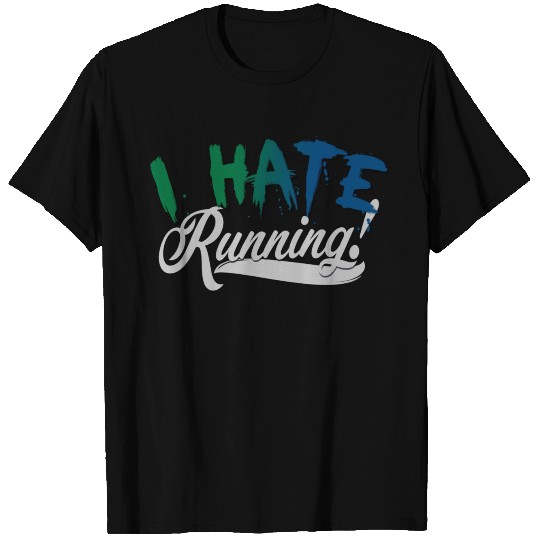 I Hate Running T Shirts