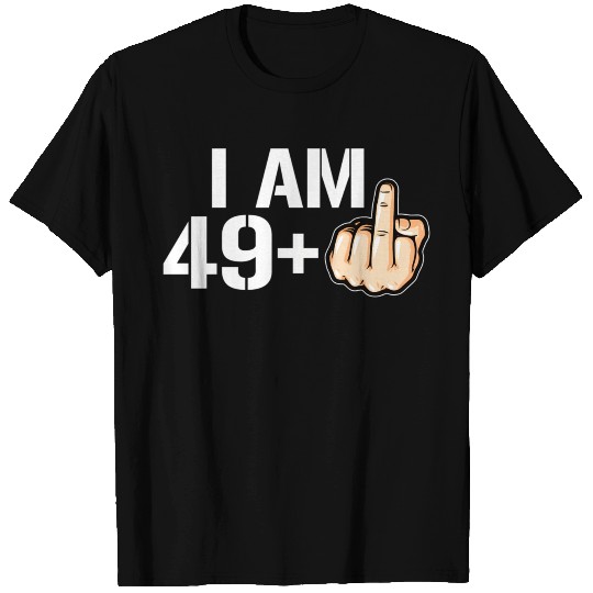 I'M 49 Plus F You Middle Finger 50Th T Shirts