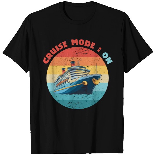 Cruise Mode On | Summer Voyage Adventure T Shirts