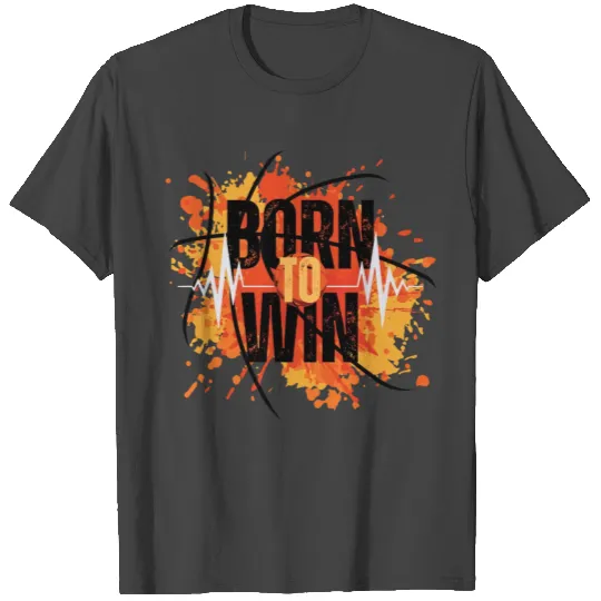 Born to Win T Shirts
