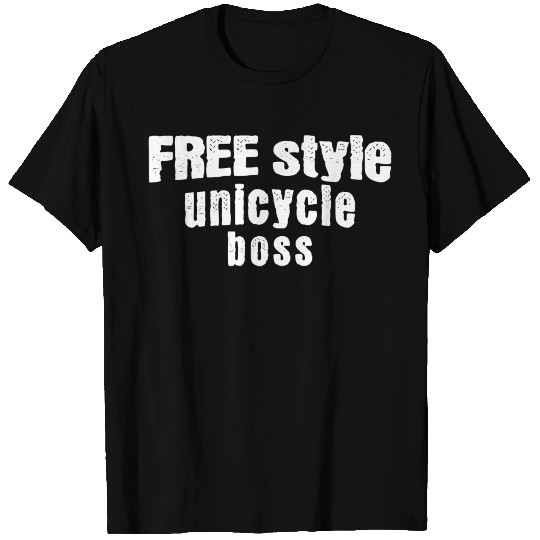 DESIGNFree Style Unicycle Boss T Shirts