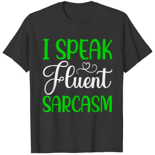 i speak fluent sarcasm boy cute T Shirts