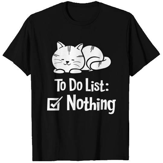 To do list , nothing T Shirts