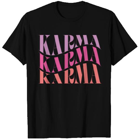 Karma is my boyfriend T Shirts