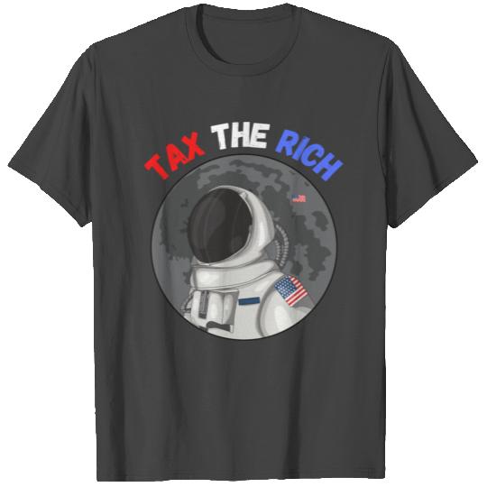 tax the rich space T Shirts hippie summer