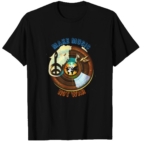 Make Music Not War | Music & Peace & Vinyl Record T Shirts