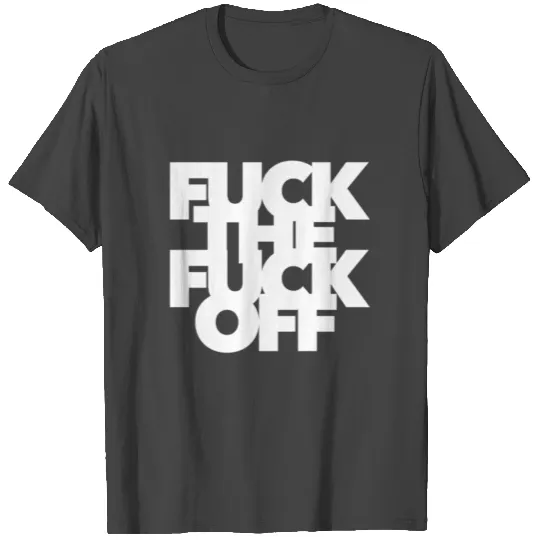 F The F Off Curse Bad Word Swearing Foul Mouth T Shirts