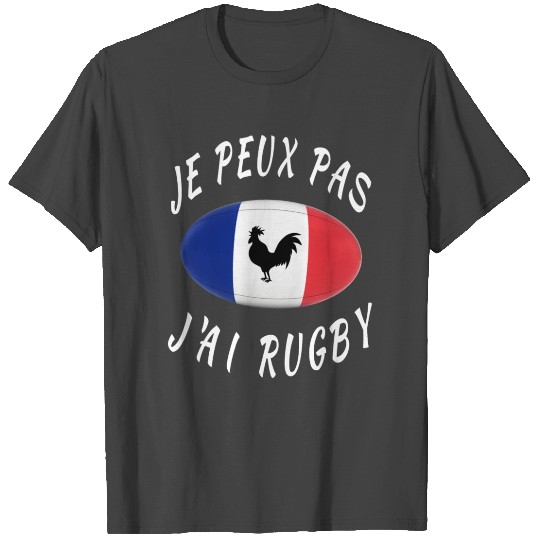 Je Peux Pas J ai Rugby France Rugby Cadeau T Shirts