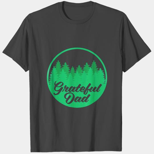 Grateful Dad Fathers Day New Daddy Happy Hiking T Shirts