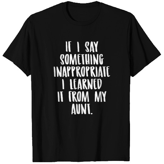 Nephew Niece Aunt Quote T Shirts