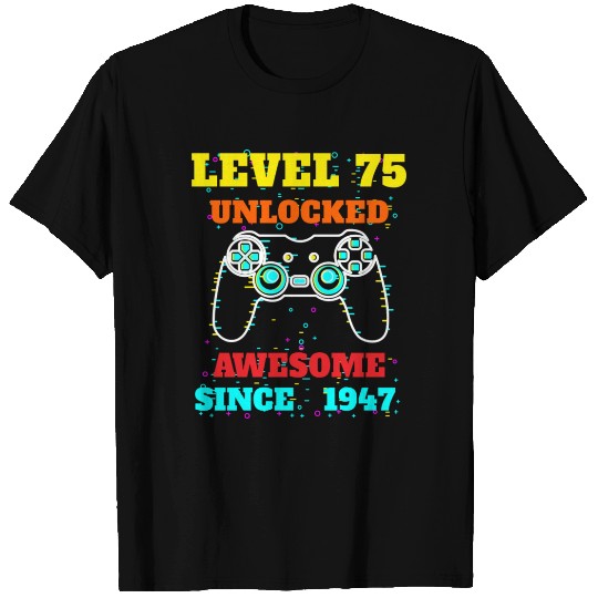 Level 75 Unlocked Awesome Since 1947 Gaming Lover T Shirts