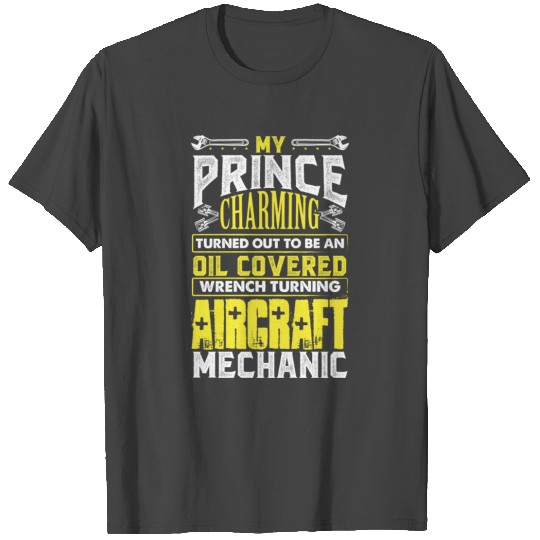 My Prince Charming Turned Out To Be An Aircraft T Shirts