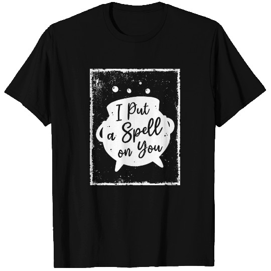I put a Spell on you - Witchcraft T Shirts