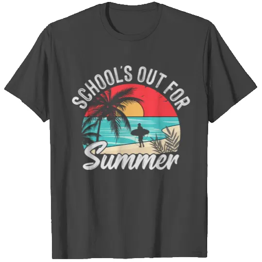 Schools out for summer T Shirts