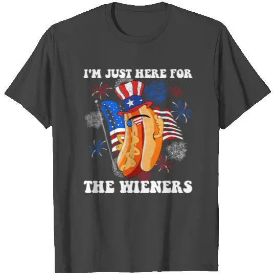 I m Just Here For The Wieners 4th Of July Hot Dog T Shirts