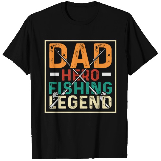 Dad Hero Fishing Legend T Shirts