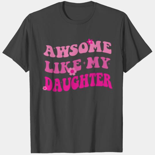 Awesome Like My Daughter Men Funny Fathers Day T Shirts