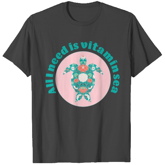 I Need Vitamin Sea Teal And Pink Sea Turtle T Shirts