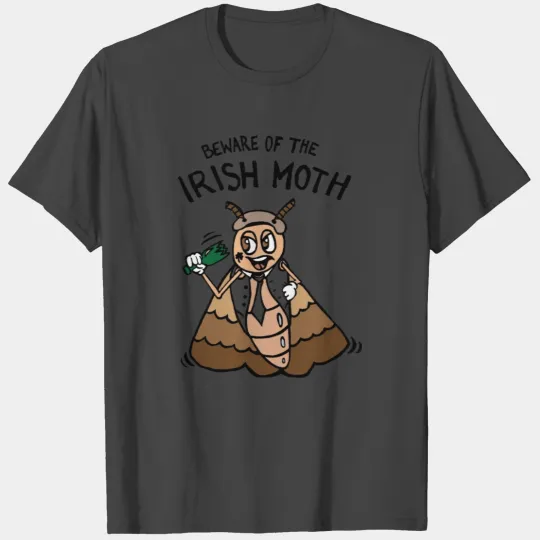 Beware Of The Irish Moth Mob T Shirts