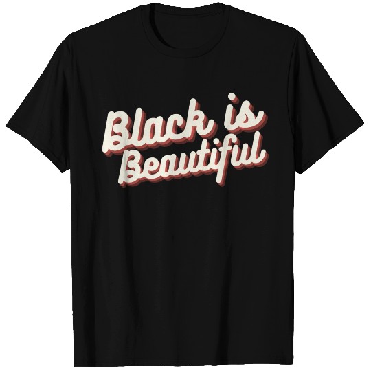 Black is Beautiful T Shirts