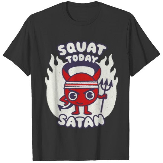 Squat Today Satan Humorous Cartoon Gym Funny T Shirts