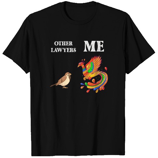 Other Lawyers Me Bird Phoenix T Shirts