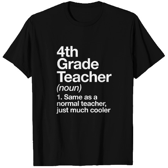 4th Grade Teacher Definition Funny Back To Schoolc T Shirts