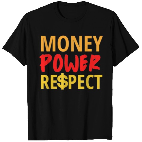 Money Power Respect T Shirts