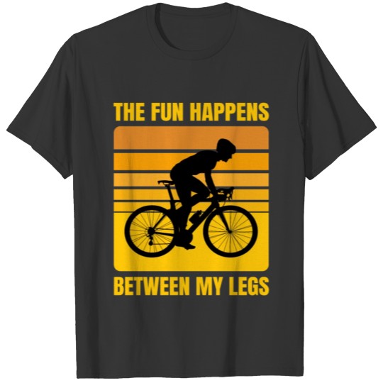 Funny Cycling Pun The Fun Happens Between My Legs T Shirts