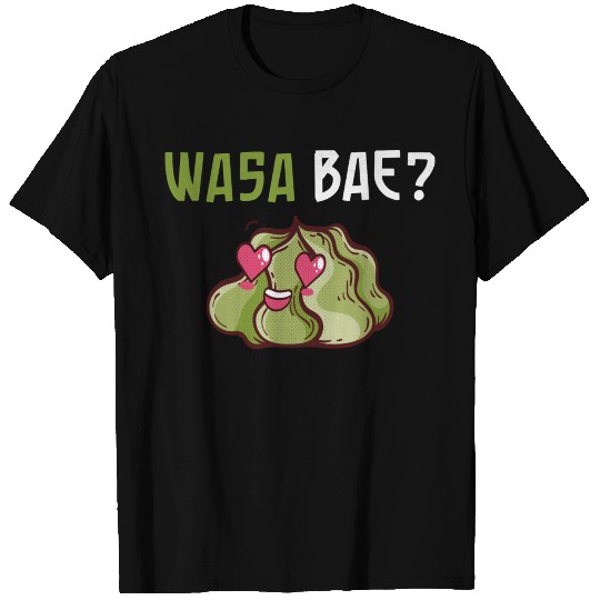 Wasabi or Japanese horseradish Sushi Wasabi Wasa T Shirts