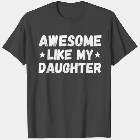 Awesome Like My Daughter Fathers Day From Daughter T Shirts