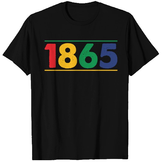 1865 Juneteenth Black History Black Lives Matter T Shirts