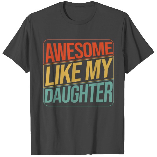 Funny Daughter to Dad Fathers Day Gift Daddy 70s T Shirts