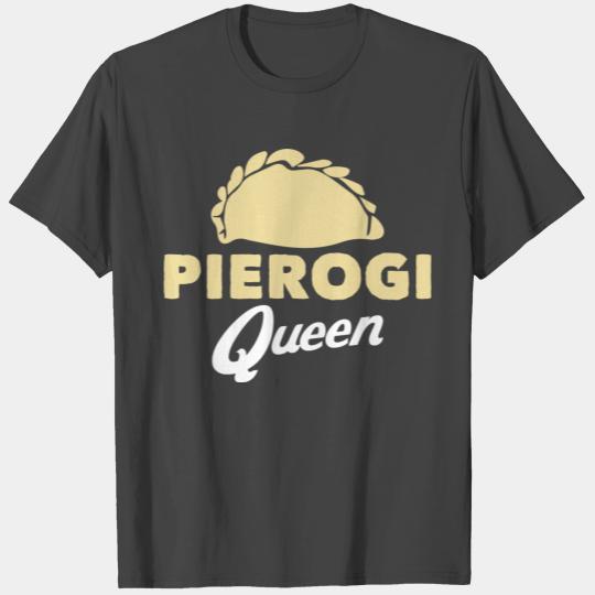 Pierogi Queen Poland Polish Dumpling T Shirts