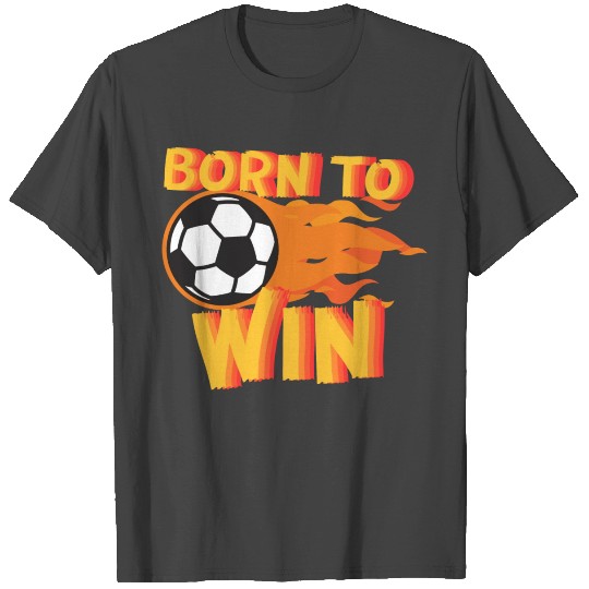 Born To Win Soccer Kids Flame T Shirts